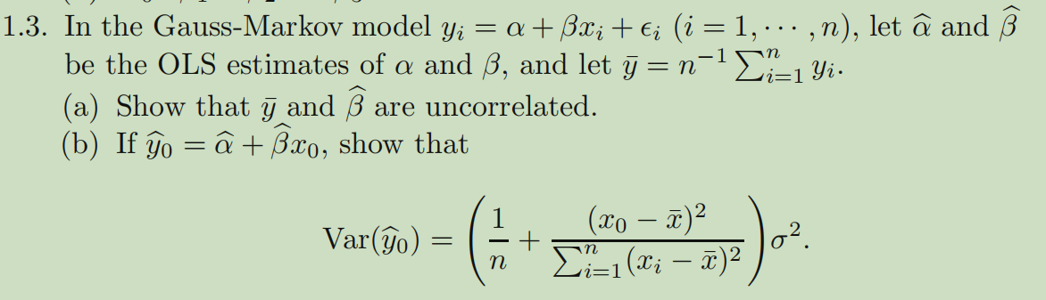 1 3 In The Gauss Markov Model Y A Ssx I I 1 N Let A And 3 Be The Ols Estimates Of A And 3 And Let Y N 1