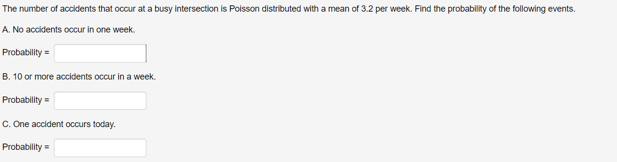 The Number Of Accidents That Occur At A Busy Intersection Is Poisson Distributed With A Mean Of 3 2 Per Week Find The P 1