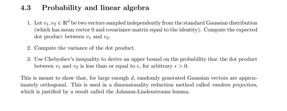 4 3 Probability And Linear Algebra 1 Let V1 V2 Rd Be Two Vectors Sampled Independently From The Standard Gaussian Di 1