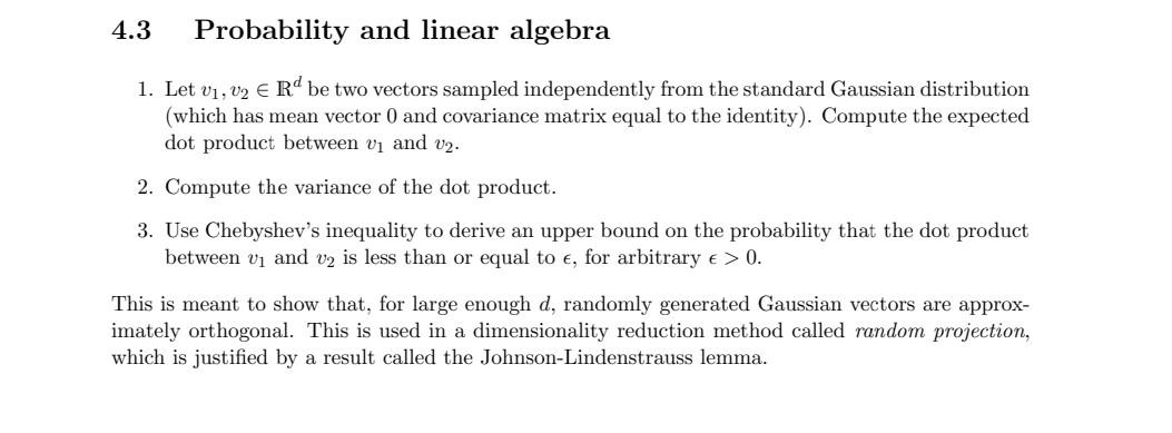 4 3 Probability And Linear Algebra 1 Let V V2 Rd Be Two Vectors Sampled Independently From The Standard Gaussian Di 1