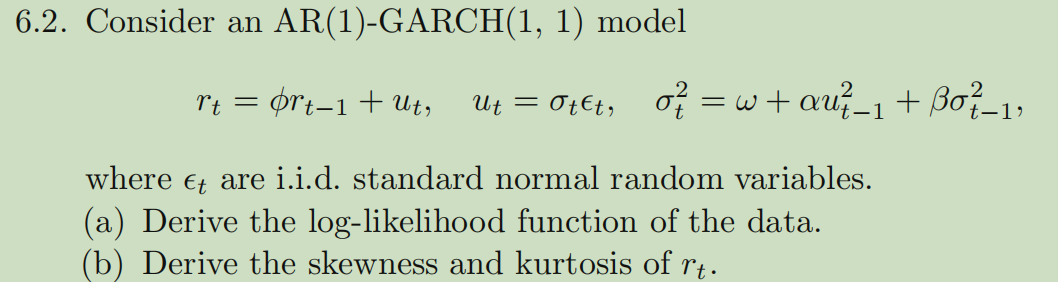 6 2 Consider An Ar 1 Garch 1 1 Model Rt Ort 1 Ut Ut Ot T O W Au 1 Bo 1 Where Are Et I I D Standar 1
