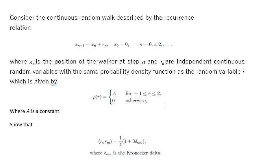 Consider The Continuous Random Walk Described By The Recurrence Relation In 1 In Rn To 0 N 0 1 2 Where X 1