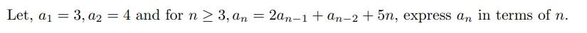 Let A1 3 A2 4 And For N 3 An 2an 1 An 2 5n Express An In Terms Of N 1