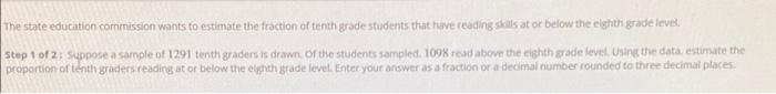 The State Education Commission Wants To Estimate The Fraction Of Tenth Grade Students That Have Reading Skills At Or Bel 1