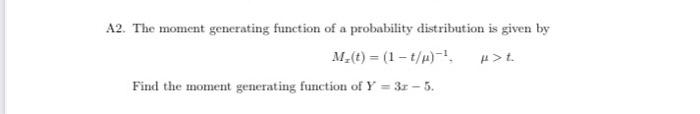 A2 The Moment Generating Function Of A Probability Distribution Is Given By M T 1 T P Find The Moment Generatin 1