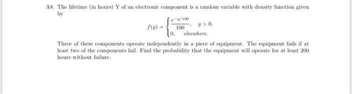 As The Lifetime In Hours Y Of An Electronic Component Is A Random Variable With Density Function Given By Y 0 F U 1