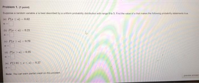 Problem 1 1 Point Suppose A Random Variable A Is Best Described By A Uniform Probability Distribution With Range 0 T 1