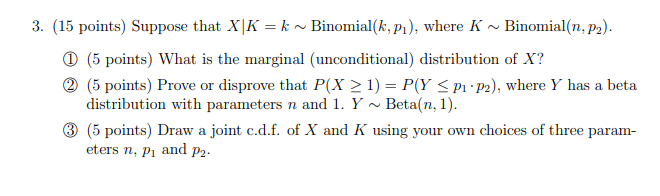 3 15 Points Suppose That X K K Binomial K P Where K Binomial N P 1 5 Points What Is The Marginal Uncon 1