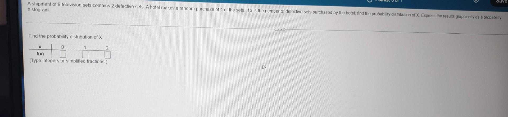 Save A Shipment Of 9 Television Sets Contains 2 Defective Sets A Hotel Makes A Random Purchase Of 4 Of The Sets If X I 1