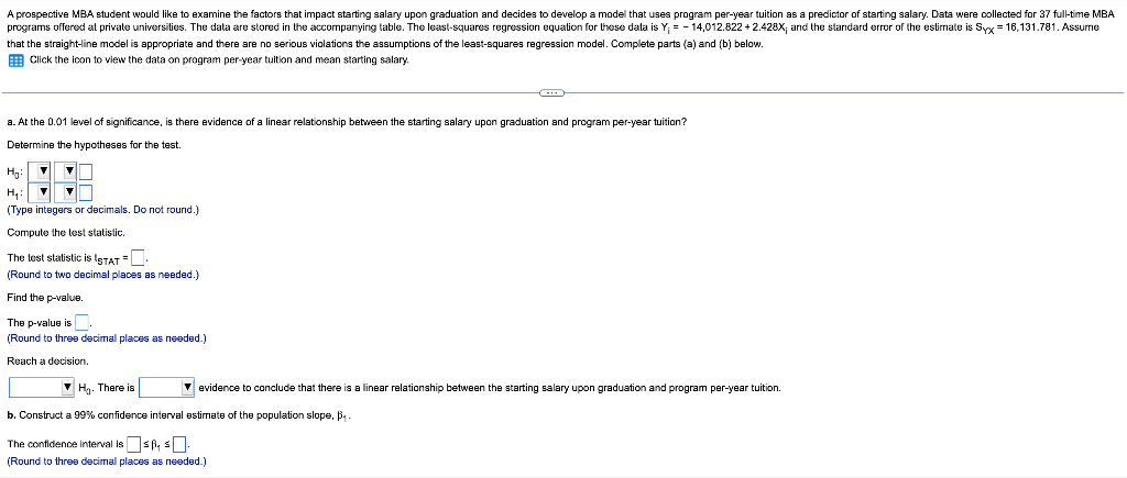 A Prospective Mba Student Would Like To Examine The Factors That Impact Starting Salary Upon Graduation And Decides To D 1