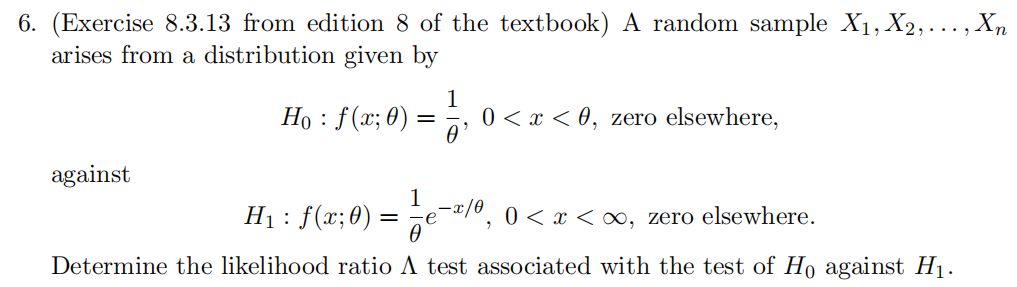 6 Exercise 8 3 13 From Edition 8 Of The Textbook A Random Sample X X Xn Arises From A Distribution Given By 1 1