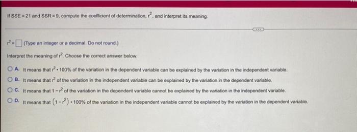 If Sse 21 And Ssr 9 Compute The Coefficient Of Determination 2 And Interpret Its Meaning Geler P Type An Integer O 1