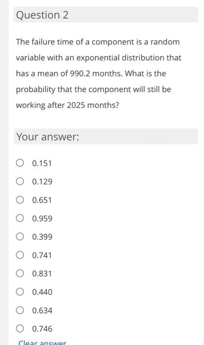 Question 2 The Failure Time Of A Component Is A Random Variable With An Exponential Distribution That Has A Mean Of 990 1