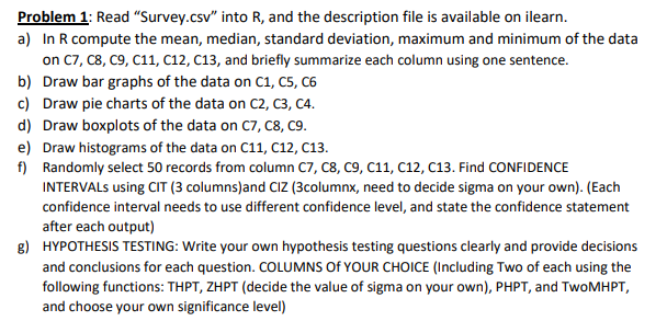 Problem 1 Read Survey Csv Into R And The Description File Is Available On Ilearn A In R Compute The Mean Median 1