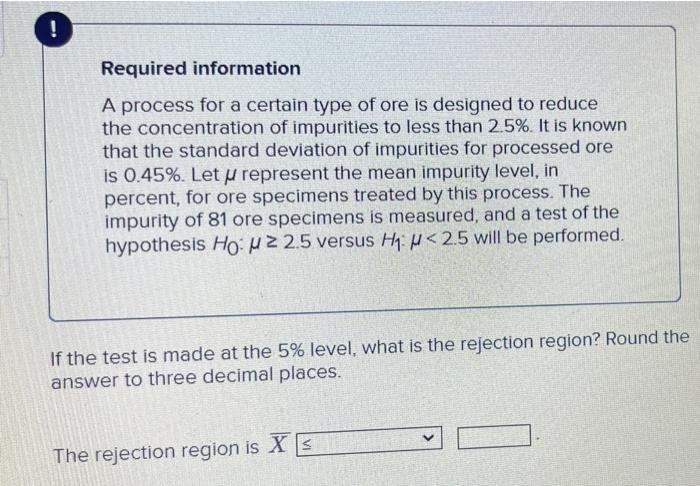 Required Information A Process For A Certain Type Of Ore Is Designed To Reduce The Concentration Of Impurities To Less 1