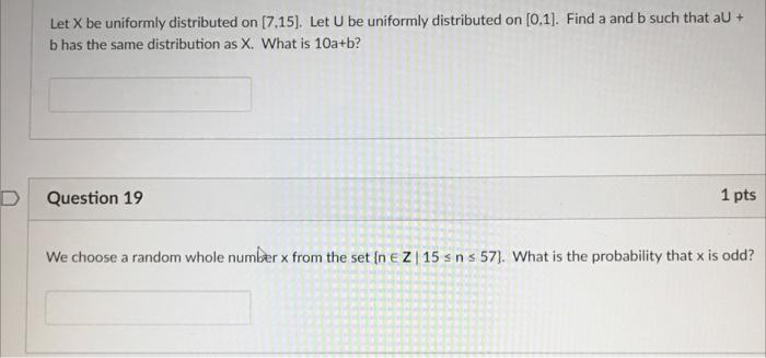 Let X Be Uniformly Distributed On 7 15 Let U Be Uniformly Distributed On 0 1 Find A And B Such That Au B Has The 1