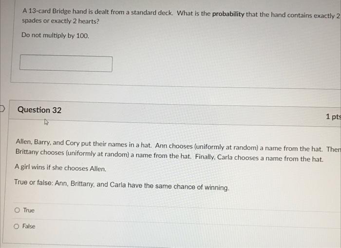 A 13 Card Bridge Hand Is Dealt From A Standard Deck What Is The Probability That The Hand Contains Exactly 2 Spades Or 1