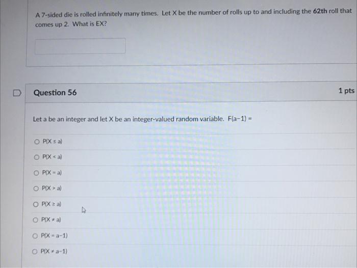 A 7 Sided Die Is Rolled Infinitely Many Times Let X Be The Number Of Rolls Up To And Including The 62th Roll That Comes 1