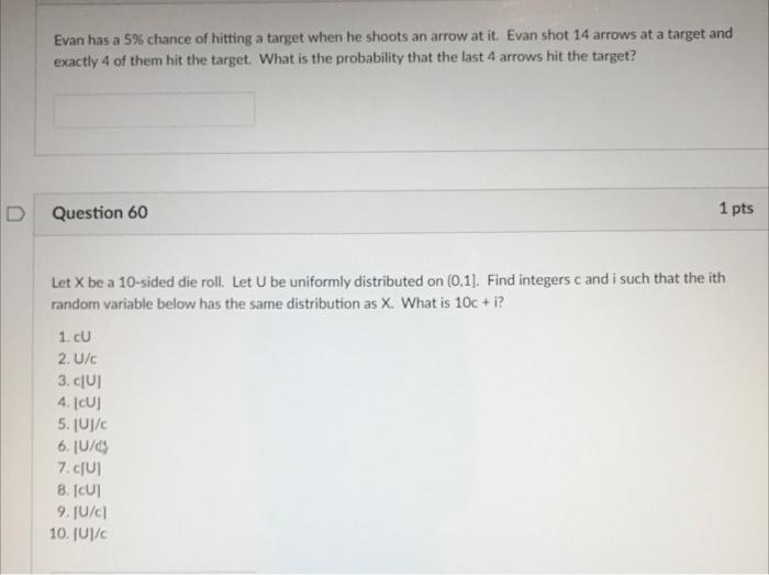 Evan Has A 5 Chance Of Hitting A Target When He Shoots An Arrow At It Evan Shot 14 Arrows At A Target And Exactly 4 Of 1