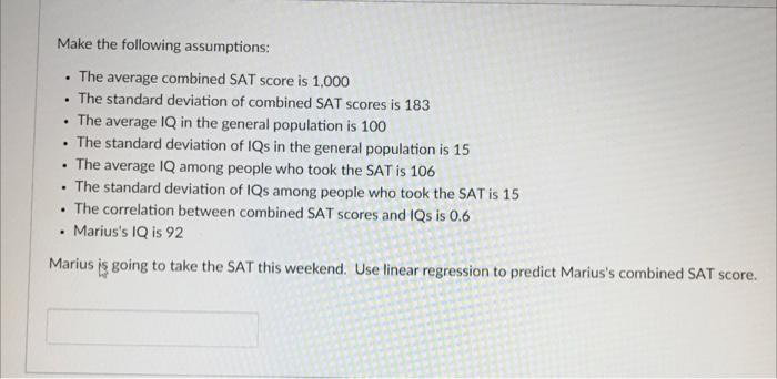 Make The Following Assumptions The Average Combined Sat Score Is 1 000 The Standard Deviation Of Combined Sat Score 1