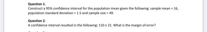 Question 1 Construct A 95 Confidence Interval For The Population Mean Given The Following Sample Mean 16 Populatio 1