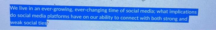 We Live In An Ever Growing Ever Changing Time Of Social Media What Implications Do Social Media Platforms Have On Our 1
