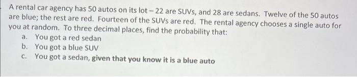 A Rental Car Agency Has 50 Autos On Its Lot 22 Are Suvs And 28 Are Sedans Twelve Of The 50 Autos Are Blue The Rest Ar 1