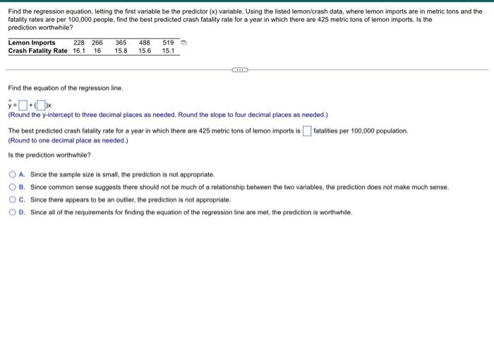 Find The Regression Equation Letting The First Variable Be The Predictor X Variable Using The Listed Lemon Crash Dat 1