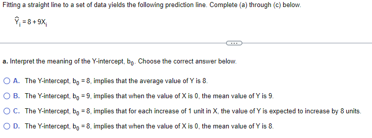 Fitting A Straight Line To A Set Of Data Yields The Following Prediction Line Complete A Through C Below Y 8 9x 1