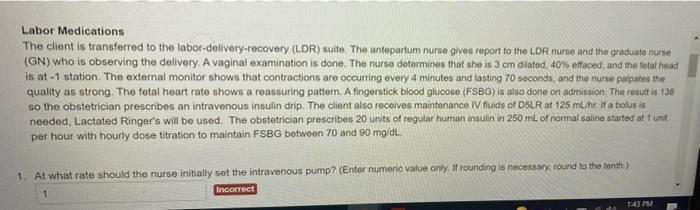 Labor Medications The Client Is Transferred To The Labor Delivery Recovery Ldr Suite The Antepartum Nurse Given Repor 1