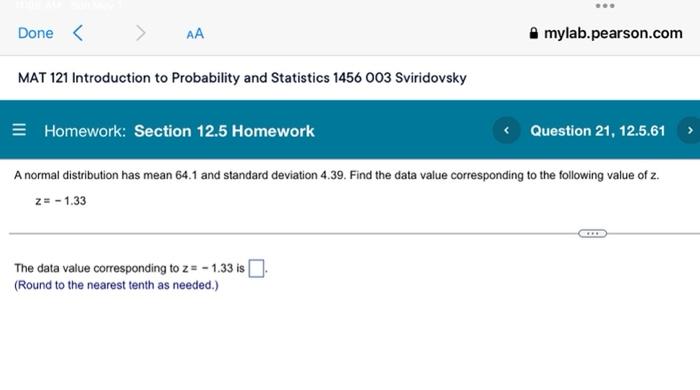 Done Aa Mat 121 Introduction To Probability And Statistics 1456 003 Sviridovsky Homework Section 12 5 Homework Que 1