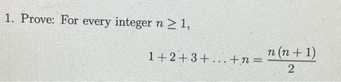 1 Prove For Every Integer N 21 1 2 3 N N N 1 2 1
