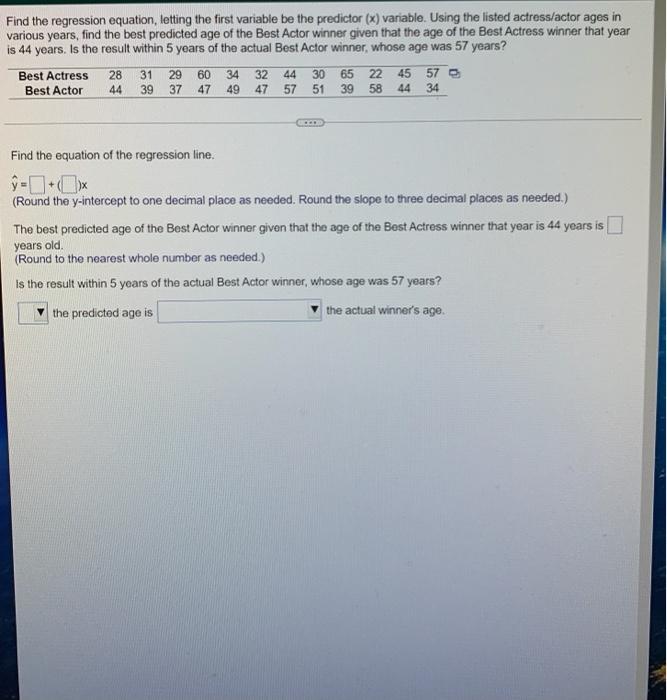 Find The Regression Equation Letting The First Variable Be The Predictor X Variable Using The Listed Actress Actor A 1