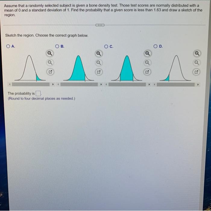 Assume That A Randomly Selected Subject Is Given A Bone Density Test Those Test Scores Are Normally Distributed With A 1