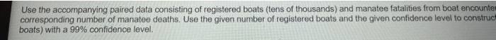 Use The Accompanying Paired Data Consisting Of Registered Boats Lens Of Thousands And Manatee Fatalities From Boat Enc 3