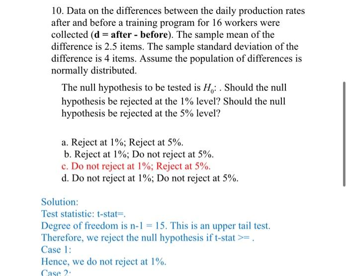 10 Data On The Differences Between The Daily Production Rates After And Before A Training Program For 16 Workers Were C 1
