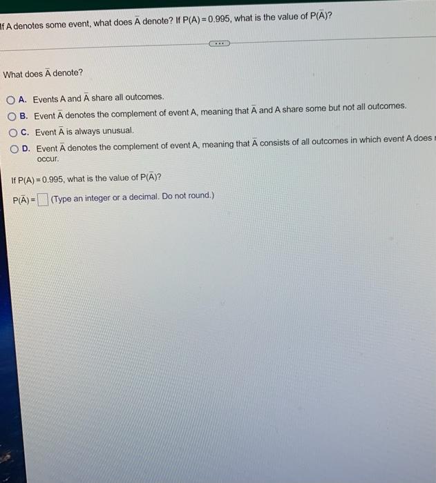 If A Denotes Some Event What Does A Denote If P A 0 995 What Is The Value Of P A Www What Does A Denote Oa Eve 1