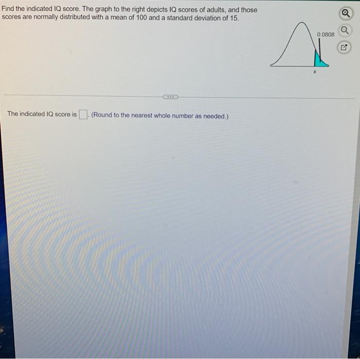 Find The Indicated Iq Score The Graph To The Right Depicts Iq Scores Of Adults And Those Scores Are Normally Distribut 1