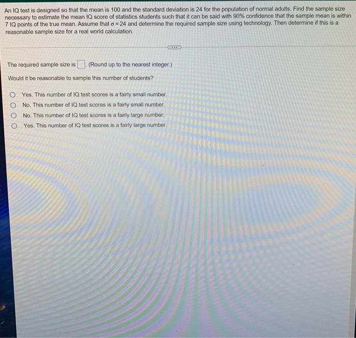 An Iq Test Is Designed So That The Mean Is 100 And The Standard Deviation Is 24 For The Population Of Normal Adults Fin 1