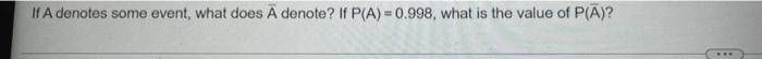 If A Denotes Some Event What Does A Denote If P A 0 998 What Is The Value Of P A Wira Un Rumor What Does A Deno 1