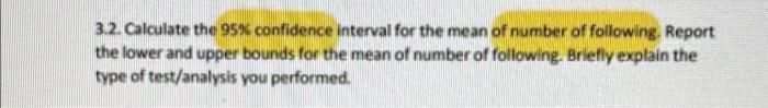 3 2 Calculate The 95 Confidence Interval For The Mean Of Number Of Following Report The Lower And Upper Bounds For Th 1