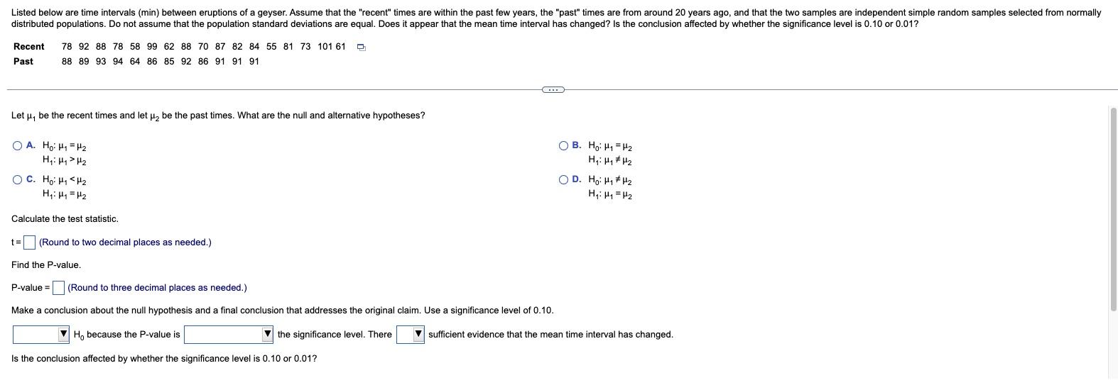 Listed Below Are Time Intervals Min Between Eruptions Of A Geyser Assume That The Recent Times Are Within The Past 1
