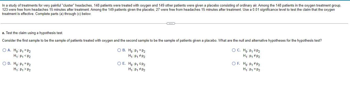 In A Study Of Treatments For Very Painful Cluster Headaches 148 Patients Were Treated With Oxygen And 149 Other Patie 1