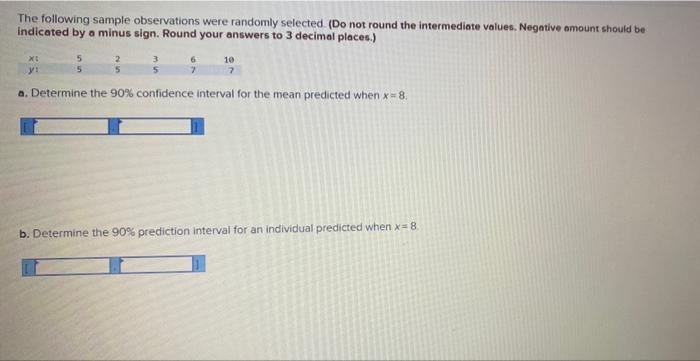 The Following Sample Observations Were Randomly Selected Do Not Round The Intermediate Values Negative Amount Should 1