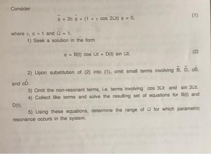 Consider Where E C 1 And 2 1 2c 1 Cos 292t 0 1 Seek A Solution In The Form B T Cos T D T Sin St 1