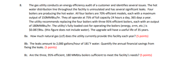 8 The Gas Utility Conducts An Energy Efficiency Audit Of A Customer And Identifies Several Issues The Hot Water Distri 1