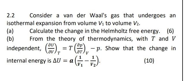 2 2 Consider A Van Der Waal S Gas That Undergoes An Isothermal Expansion From Volume V To Volume V A Calculate The 1