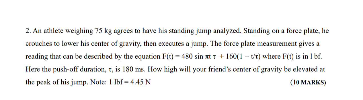 2 An Athlete Weighing 75 Kg Agrees To Have His Standing Jump Analyzed Standing On A Force Plate He Crouches To Lower 1