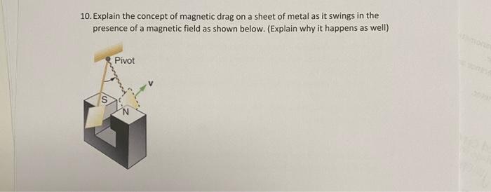 10 Explain The Concept Of Magnetic Drag On A Sheet Of Metal As It Swings In The Presence Of A Magnetic Field As Shown B 1