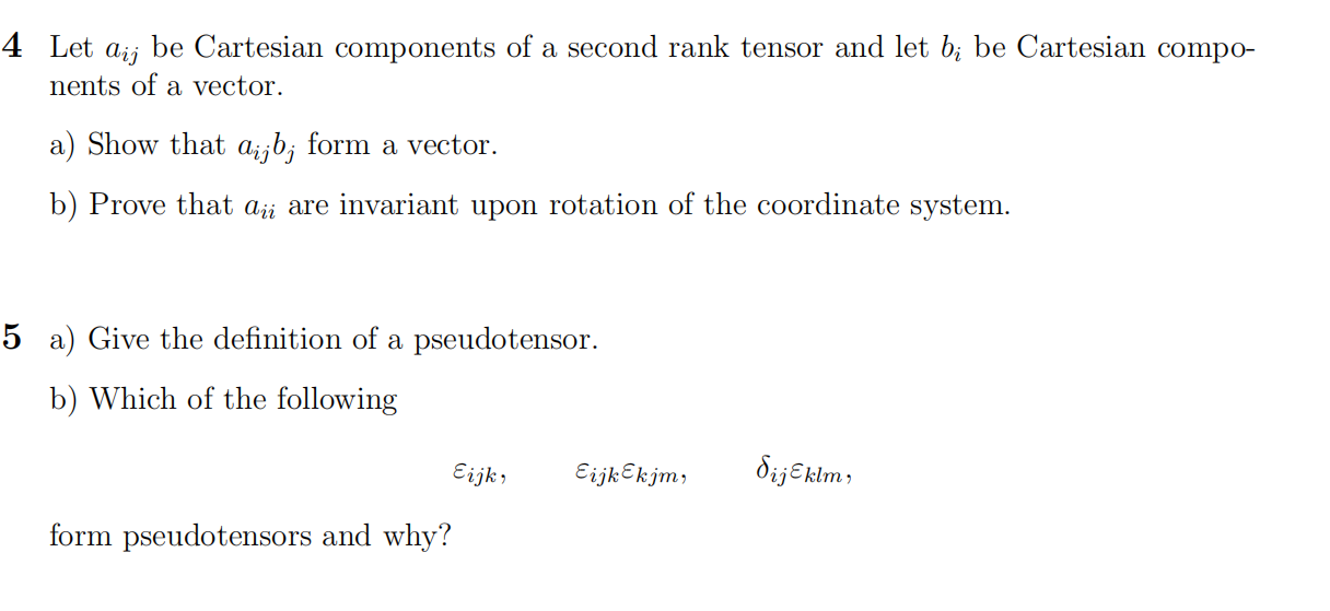 4 Let Aij Be Cartesian Components Of A Second Rank Tensor And Let B Be Cartesian Compo Nents Of A Vector A Show That 1